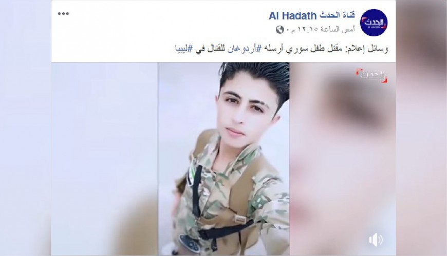Al-Arabiya Fabricates News that Syrian Young Man Was Killed in Libya to Accuse Turkey of Child Recruitment